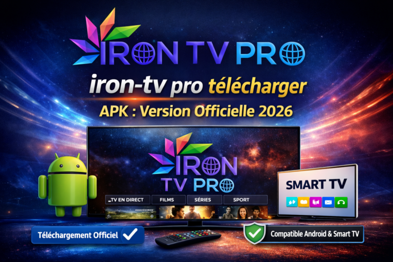 iron-tv pro télécharger APK officiel 2026 compatible Android et Smart TV