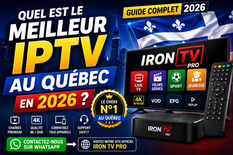 Iron TV Pro – Meilleur IPTV Québec en 2026 : Guide Complet, chaînes 4K, VOD, sport et support 24h/7